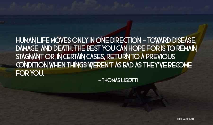 The Best Disease Quotes By Thomas Ligotti The Best Disease Quotes By Thomas Ligotti