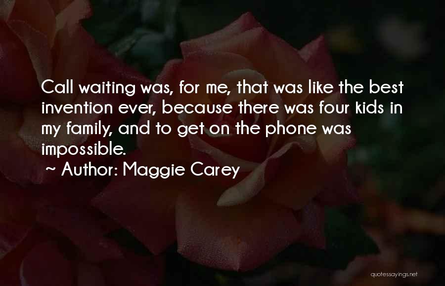 The Best Family Quotes By Maggie Carey