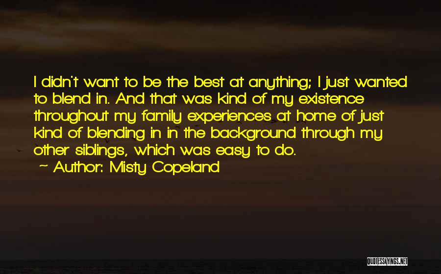 The Best Family Quotes By Misty Copeland