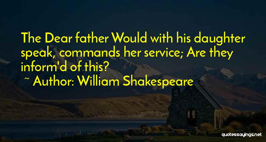 The Best Father Daughter Quotes By William Shakespeare