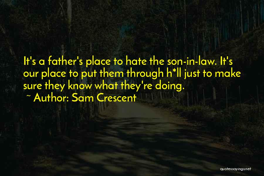 The Best Father In Law Quotes By Sam Crescent