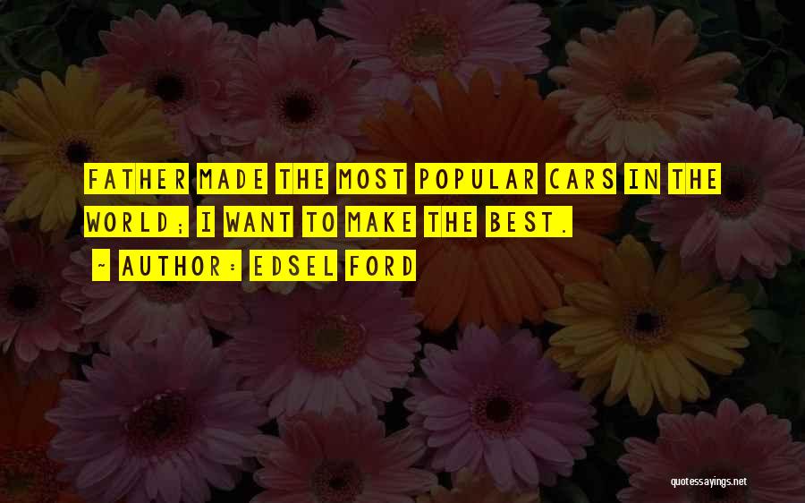 The Best Father In The World Quotes By Edsel Ford