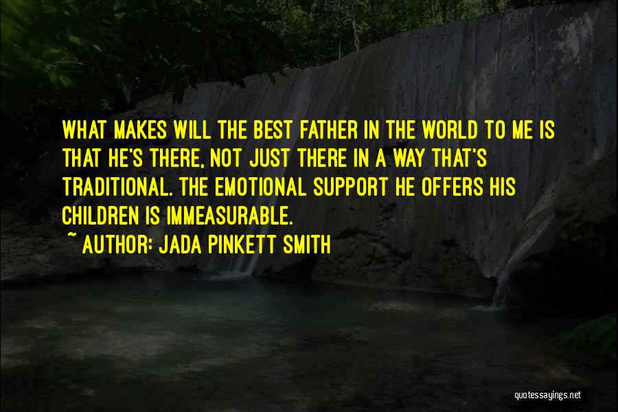 The Best Father In The World Quotes By Jada Pinkett Smith
