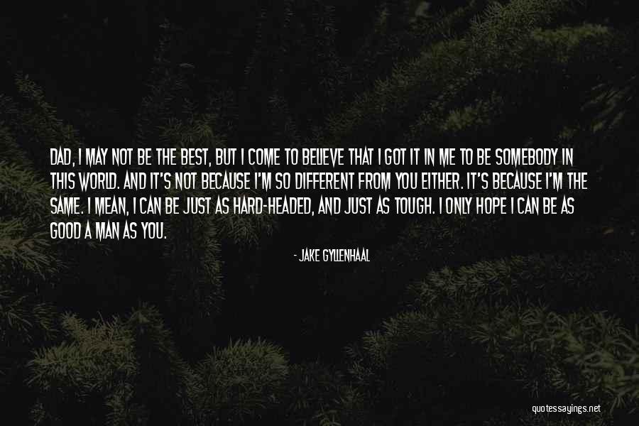 The Best Fathers Quotes By Jake Gyllenhaal
