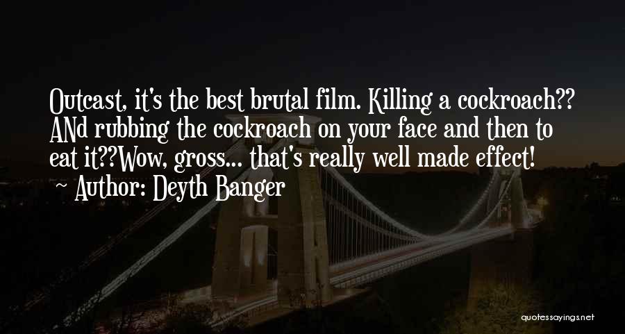 The Best Film Quotes By Deyth Banger