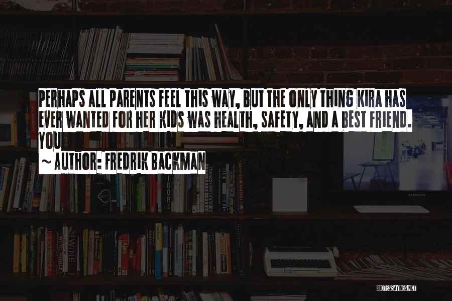 The Best Friend Ever Quotes By Fredrik Backman