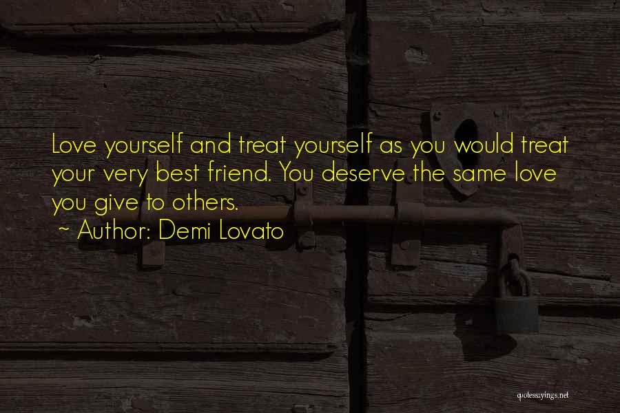 The Best Friend You Love Quotes By Demi Lovato