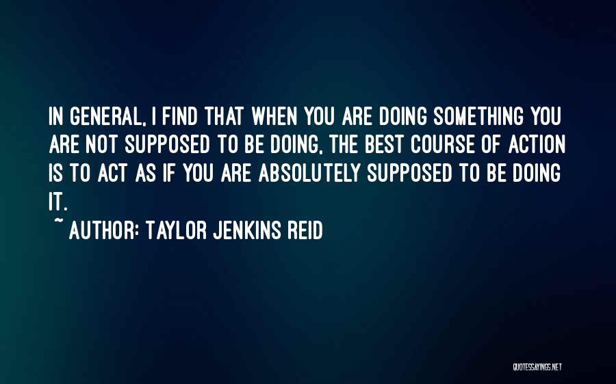 The Best General Quotes By Taylor Jenkins Reid