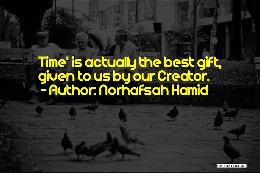 The Best Gift Is Time Quotes By Norhafsah Hamid