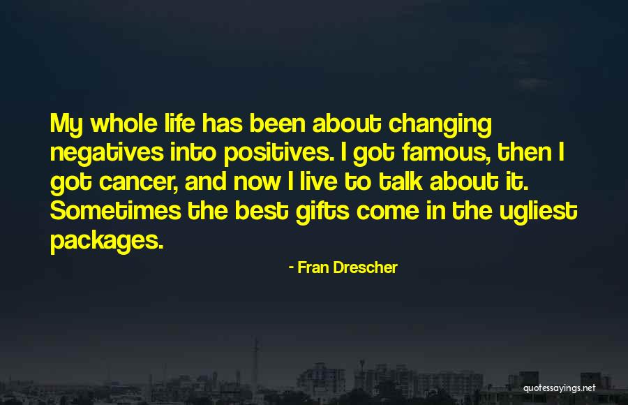 The Best Gifts Quotes By Fran Drescher The Best Gifts Quotes By Fran Drescher