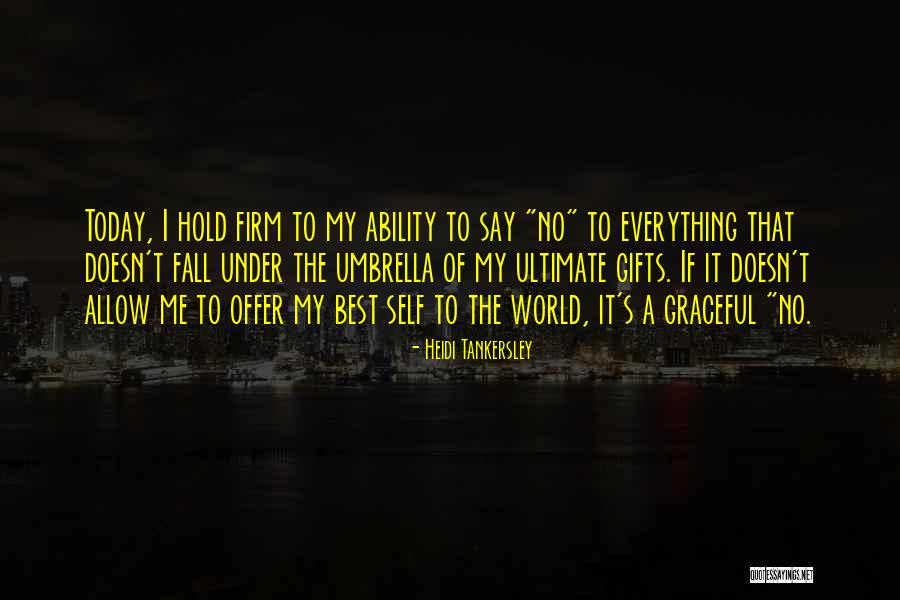 The Best Gifts Quotes By Heidi Tankersley The Best Gifts Quotes By Heidi Tankersley
