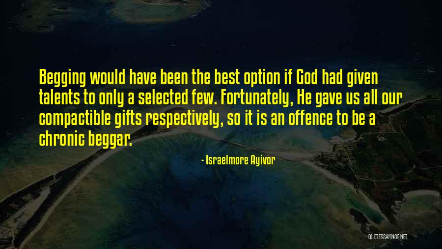 The Best Gifts Quotes By Israelmore Ayivor The Best Gifts Quotes By Israelmore Ayivor