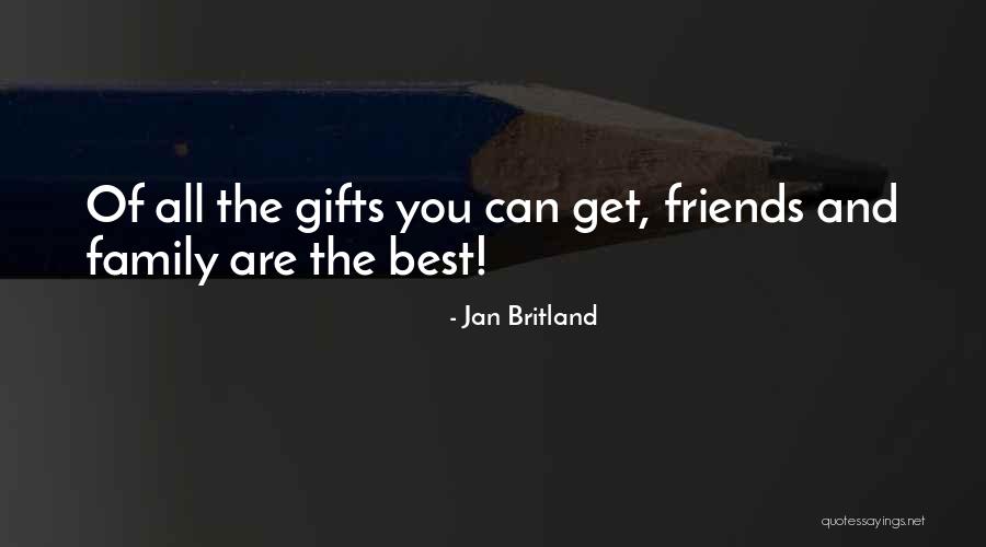 The Best Gifts Quotes By Jan Britland