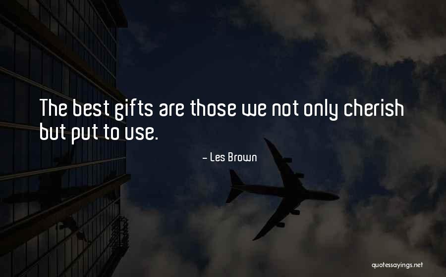 The Best Gifts Quotes By Les Brown