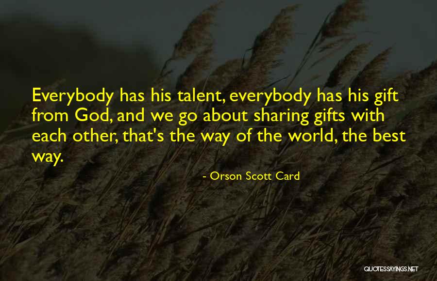 The Best Gifts Quotes By Orson Scott Card The Best Gifts Quotes By Orson Scott Card