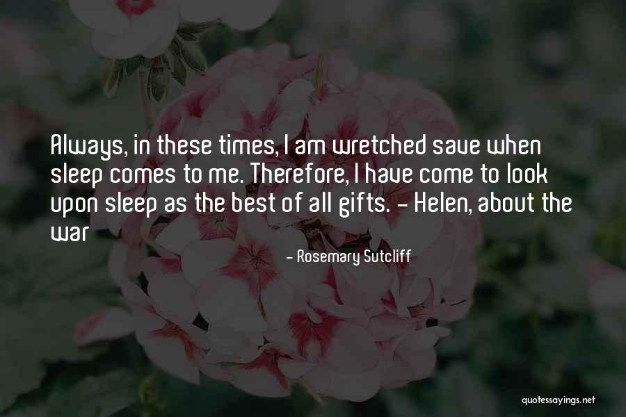 The Best Gifts Quotes By Rosemary Sutcliff The Best Gifts Quotes By Rosemary Sutcliff