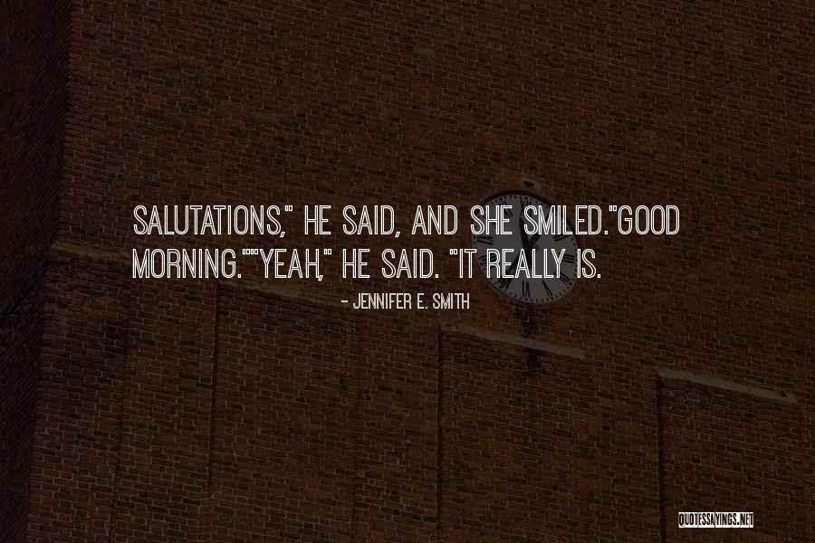 The Best Good Morning Love Quotes By Jennifer E. Smith