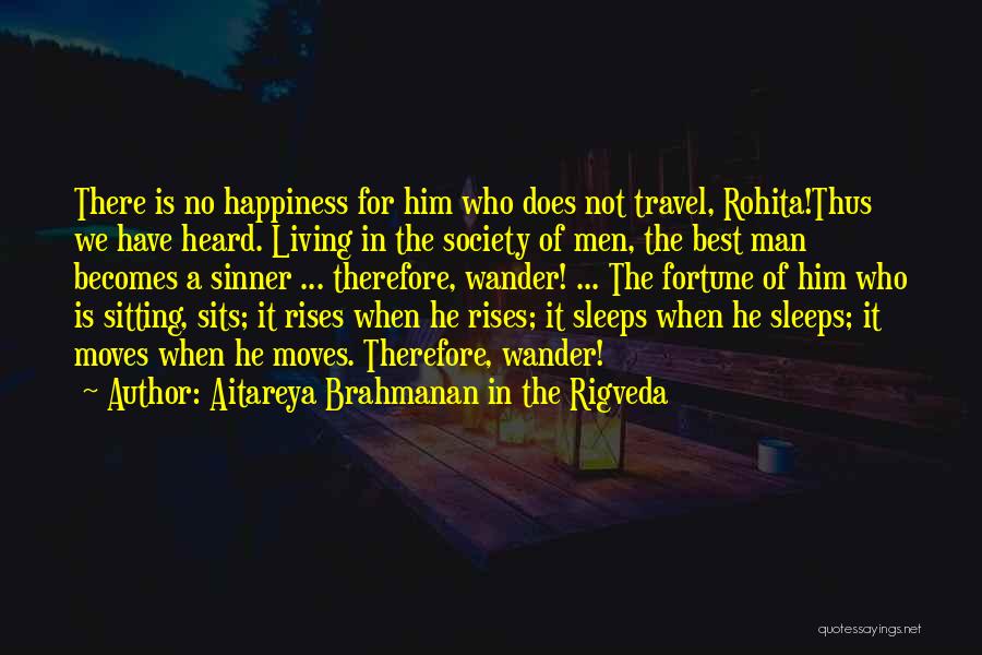 The Best Happiness Quotes By Aitareya Brahmanan In The Rigveda