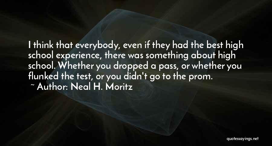 The Best High School Quotes By Neal H. Moritz