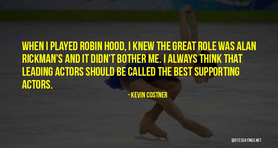 The Best Hood Quotes By Kevin Costner The Best Hood Quotes By Kevin Costner