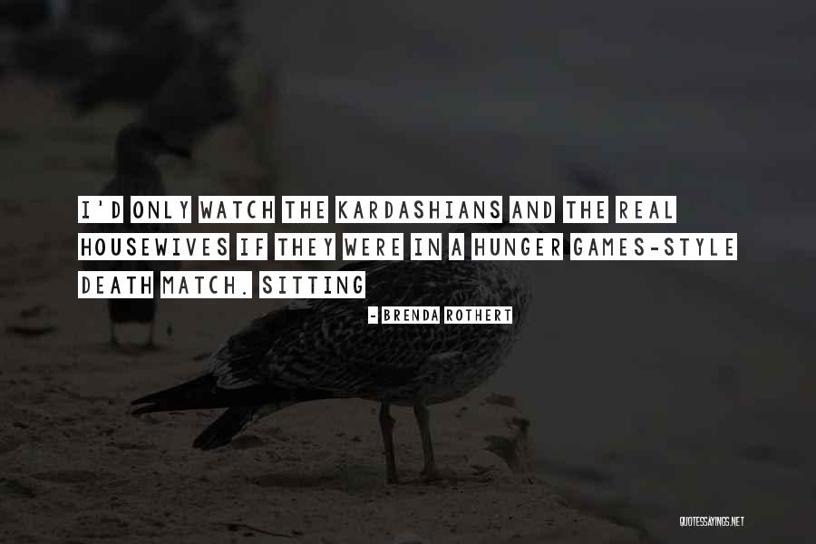 The Best Hunger Games Quotes By Brenda Rothert The Best Hunger Games Quotes By Brenda Rothert