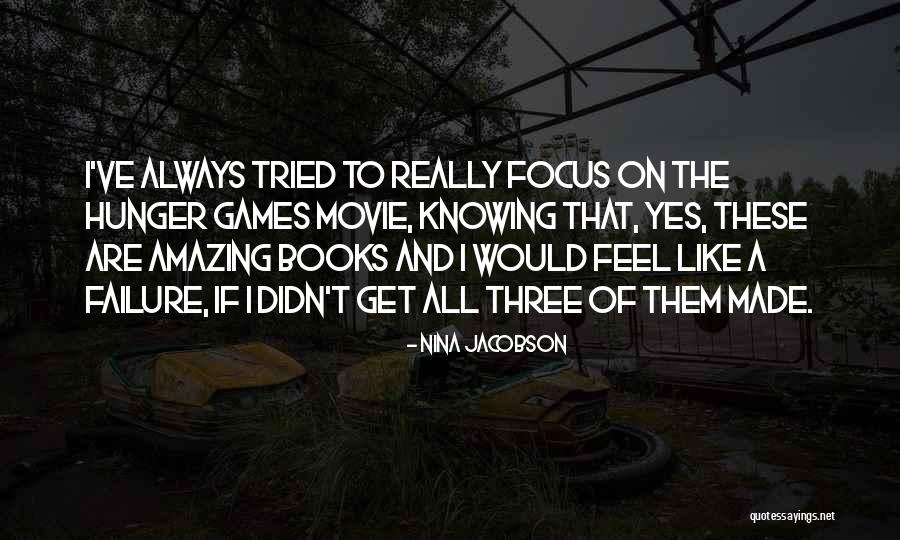 The Best Hunger Games Quotes By Nina Jacobson The Best Hunger Games Quotes By Nina Jacobson