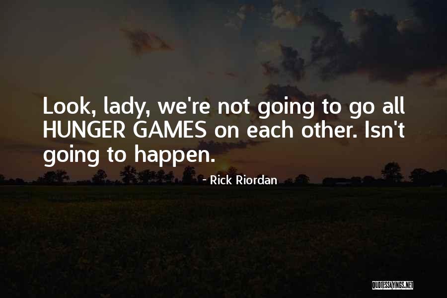 The Best Hunger Games Quotes By Rick Riordan The Best Hunger Games Quotes By Rick Riordan