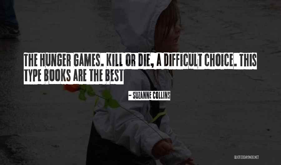 The Best Hunger Games Quotes By Suzanne Collins The Best Hunger Games Quotes By Suzanne Collins