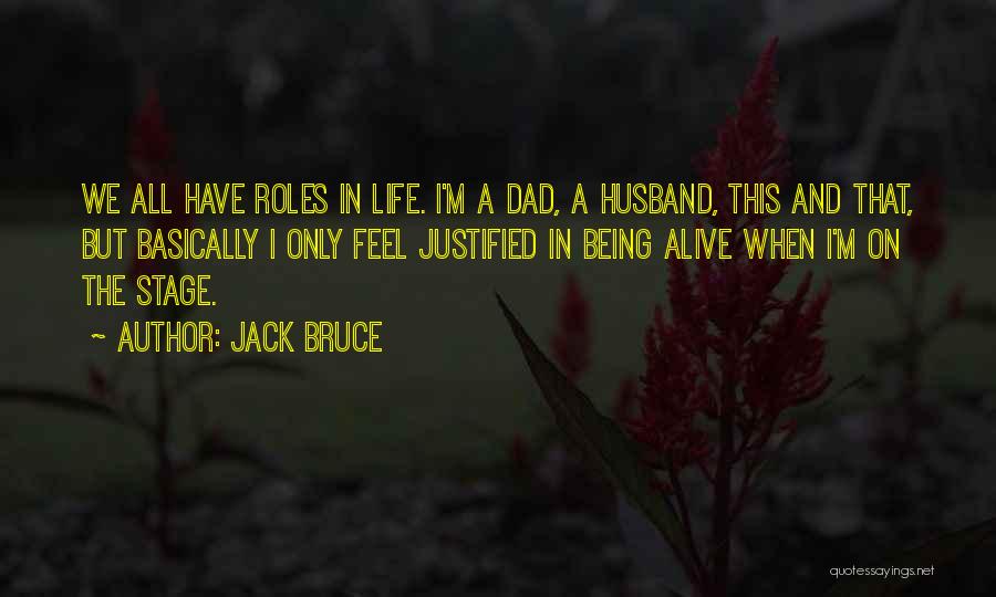 The Best Husband And Dad Quotes By Jack Bruce