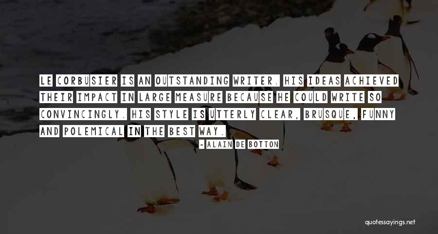The Best Ideas Quotes By Alain De Botton The Best Ideas Quotes By Alain De Botton