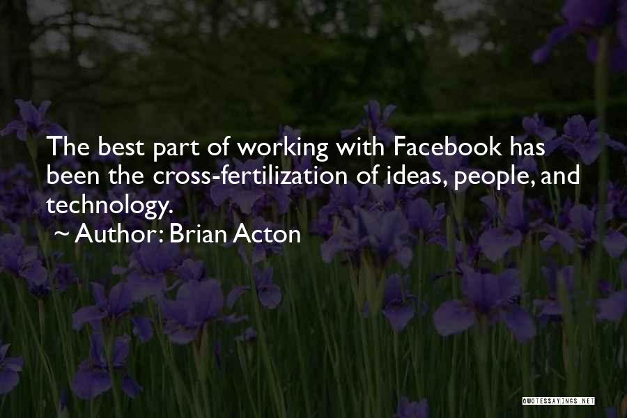 The Best Ideas Quotes By Brian Acton