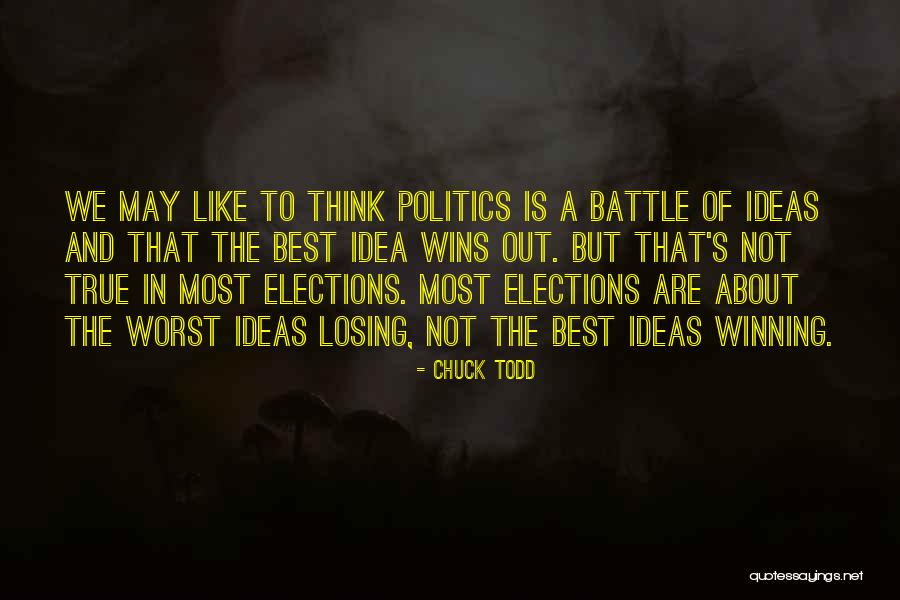 The Best Ideas Quotes By Chuck Todd