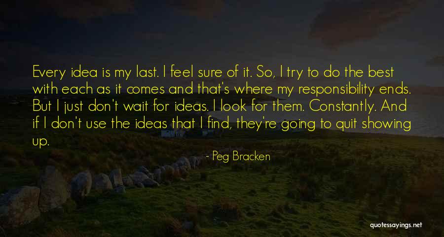 The Best Ideas Quotes By Peg Bracken The Best Ideas Quotes By Peg Bracken