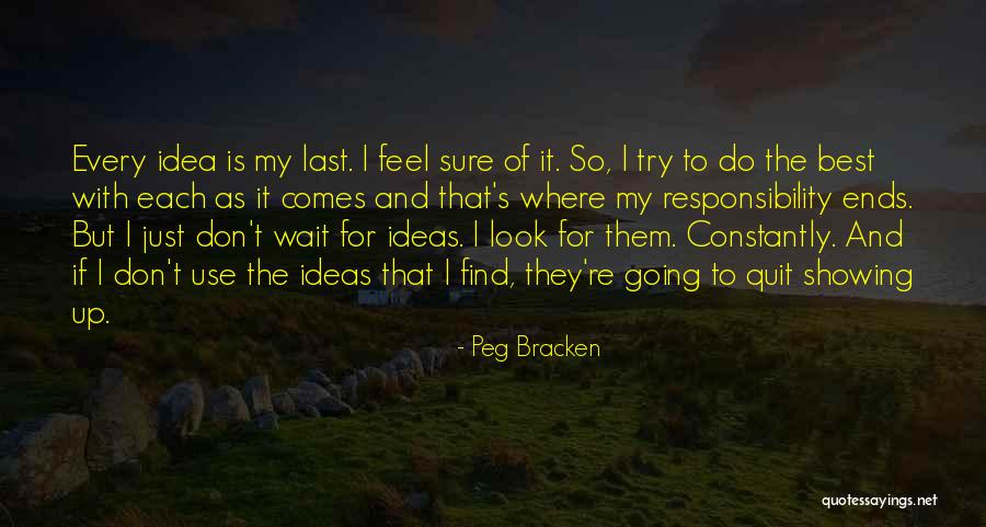 The Best Ideas Quotes By Peg Bracken