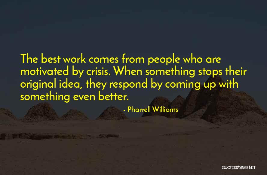 The Best Ideas Quotes By Pharrell Williams