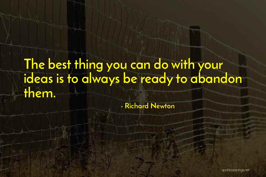 The Best Ideas Quotes By Richard Newton