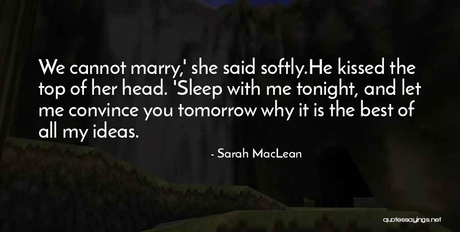 The Best Ideas Quotes By Sarah MacLean