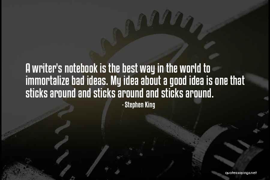 The Best Ideas Quotes By Stephen King