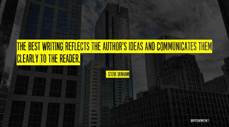 The Best Ideas Quotes By Steve Dunham The Best Ideas Quotes By Steve Dunham