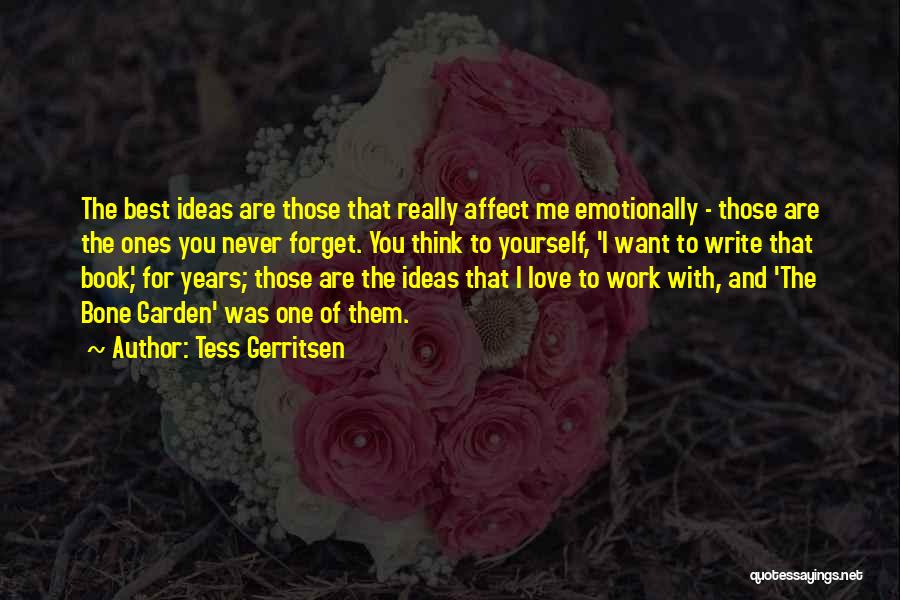The Best Ideas Quotes By Tess Gerritsen