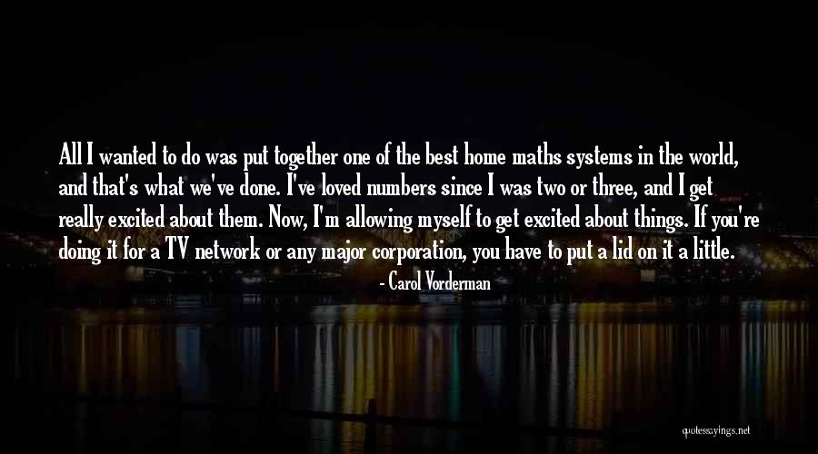 The Best In What You Do Quotes By Carol Vorderman The Best In What You Do Quotes By Carol Vorderman