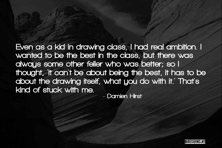 The Best In What You Do Quotes By Damien Hirst The Best In What You Do Quotes By Damien Hirst