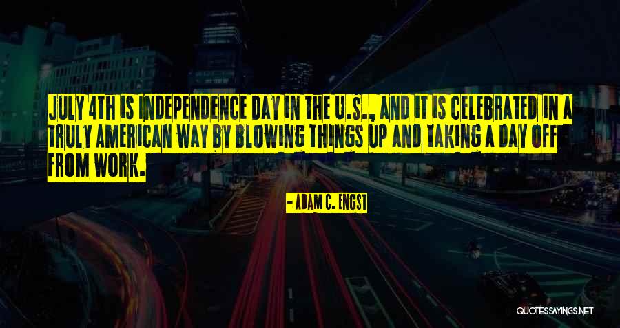 The Best Independence Day Quotes By Adam C. Engst