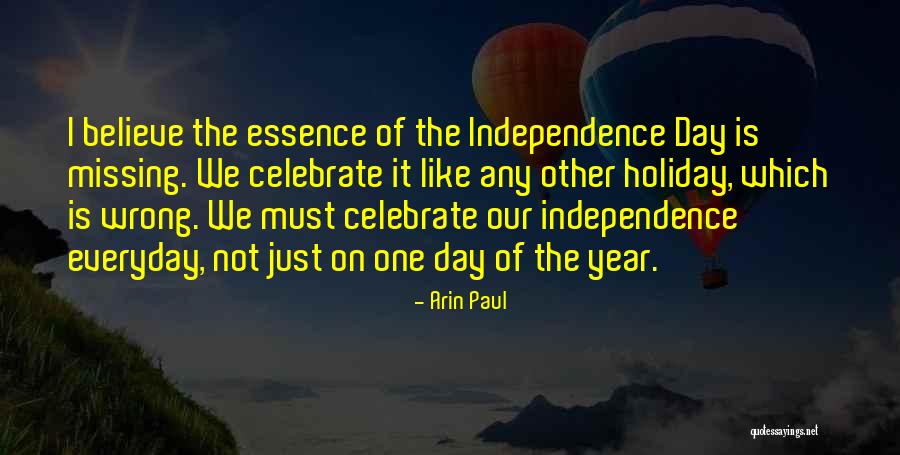 The Best Independence Day Quotes By Arin Paul The Best Independence Day Quotes By Arin Paul