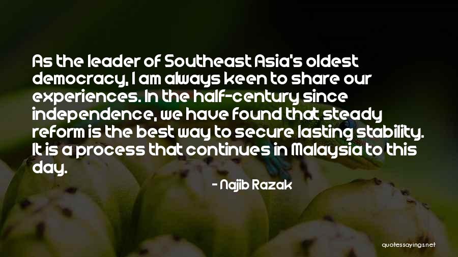 The Best Independence Day Quotes By Najib Razak The Best Independence Day Quotes By Najib Razak