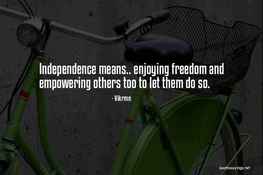 The Best Independence Day Quotes By Vikrmn