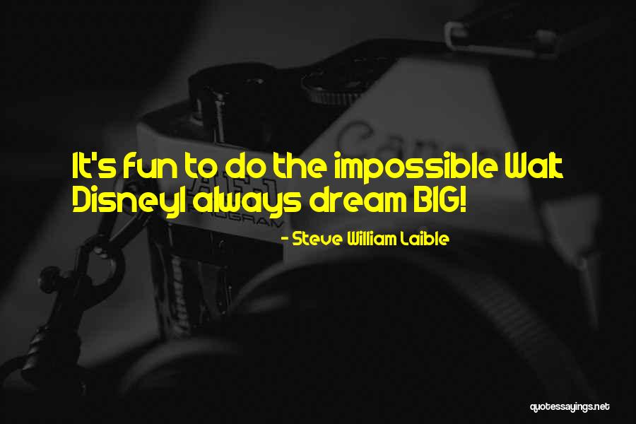 The Best Inspirational Disney Quotes By Steve William Laible