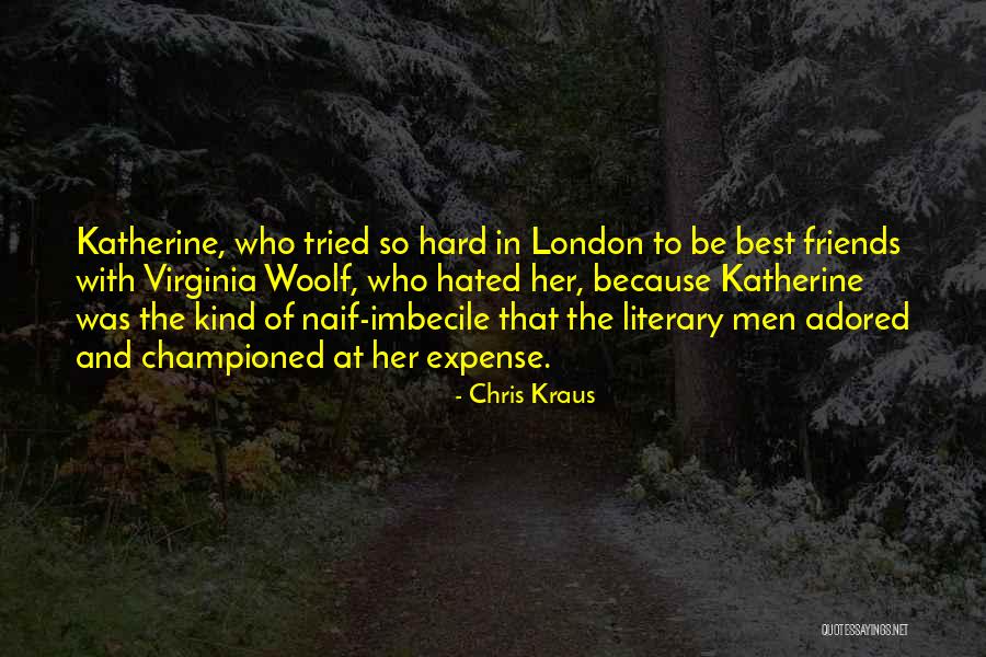 The Best Kind Of Friends Quotes By Chris Kraus