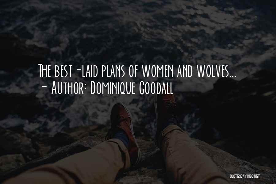 The Best Laid Plans Quotes By Dominique Goodall