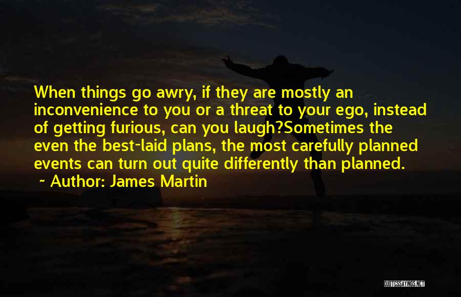 The Best Laid Plans Quotes By James Martin
